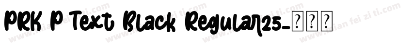 PRK P Text Black Regular25字体转换
